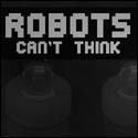 Robots Can't Think